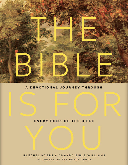 The Bible Is for You: A Devotional Journey Through Every Book of the Bible